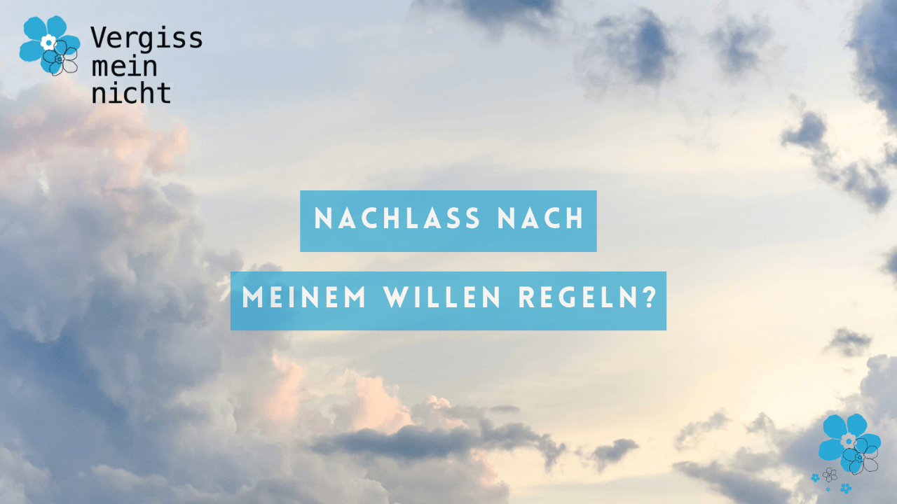 Nachlass nach meinem Willen